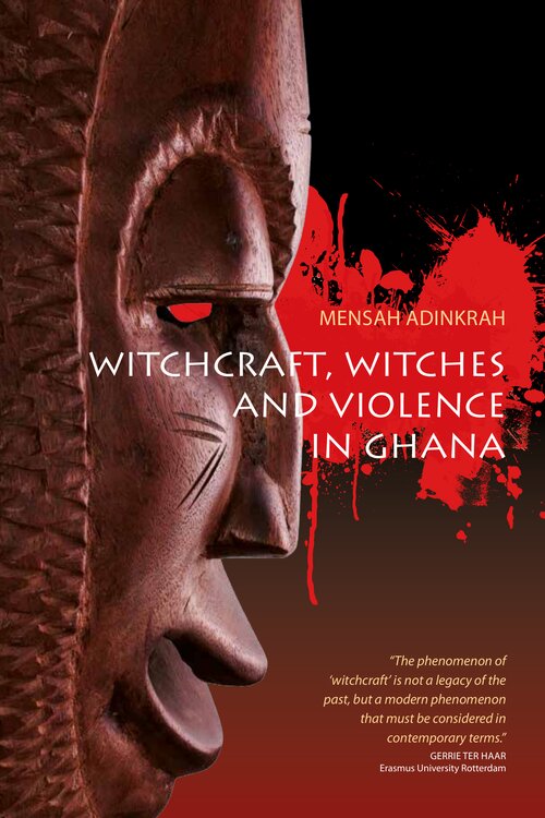 Witchcraft, Witches and Violence in Ghana book cover